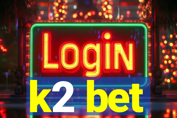 k2 bet